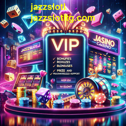 Descubra os Benefícios do Programa VIP no Jazzslotl